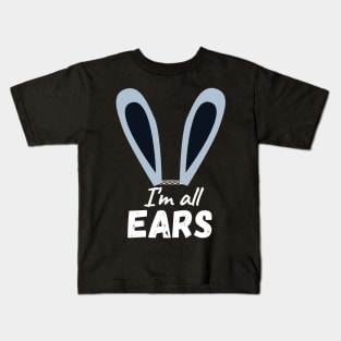 I'm All Ears Cute Happy Easter Bunny Kids T-Shirt